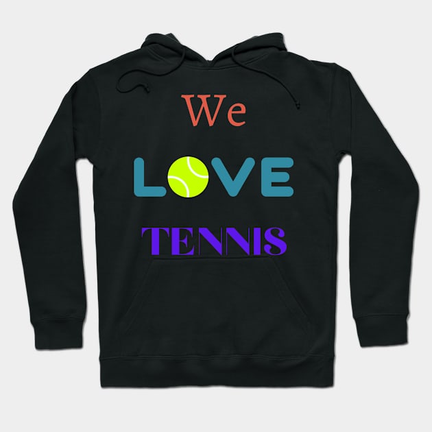 We love Tennis Hoodie by johnnie2749